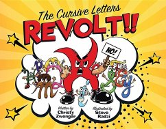 The Cursive Letters Revolt!! - Zwenger, Christy