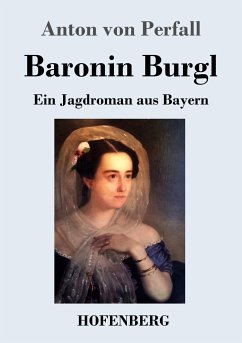 Baronin Burgl - Perfall, Anton von