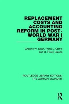 Replacement Costs and Accounting Reform in Post-World War I Germany - Dean, Graeme; Clarke, Frank; Graves, Finley