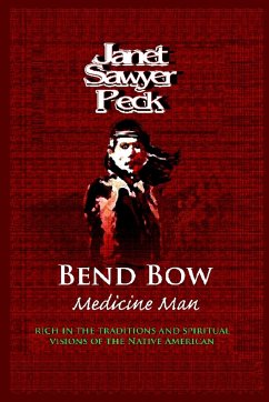 Ben Bow Medicine Man - Peck, Janet Sawyer