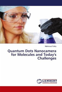 Quantum Dots Nanocamera for Molecules and Today's Challenges