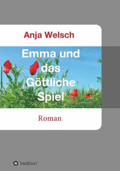 Emma und das Göttliche Spiel - Welsch, Anja