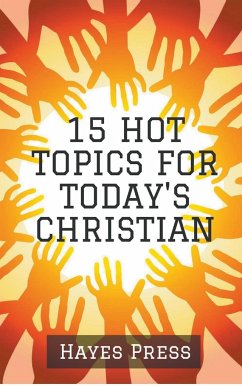 15 Hot Topics For Today's Christian - Hayes Press