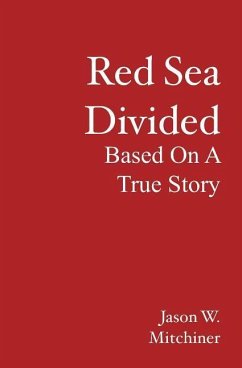 Red Sea Divided: Based On A True Story - Mitchiner, Jason W.