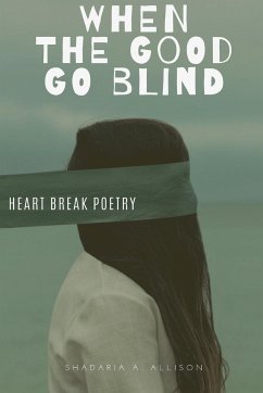 When The Good Go Blind - Allison, Shadaria