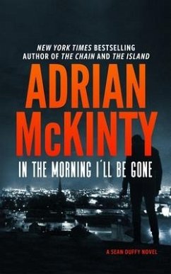 In the Morning I'll Be Gone - McKinty, Adrian