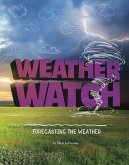 Weather Watch: Forecasting the Weather