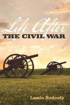 Life After the Civil War: Volume 1 - Endrody, Laszlo