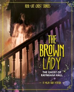 The Brown Lady: The Ghost of Raynham Hall - Peterson, Megan Cooley