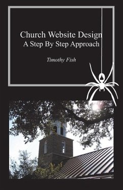 Church Website Design: A step by step approach - Fish, Timothy