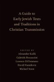 Guide to Early Jewish Texts and Traditions in Christian Transmission
