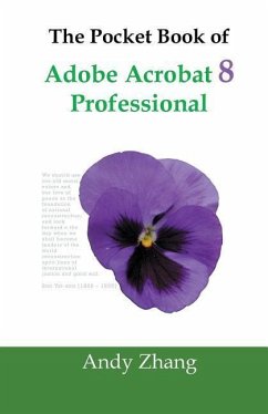 The Pocket Book of Adobe Acrobat 8 Professional - Zhang, Andy