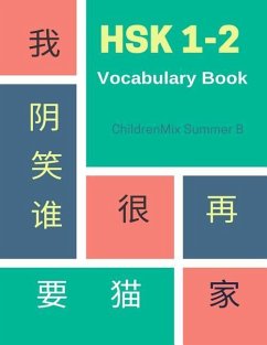 HSK 1-2 Vocabulary Book: Practice HSK level 1,2 mandarin Chinese character with flash cards plus dictionary. This workbook is designed for test - Summer B., Childrenmix