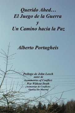 Querido Ahed... El Juego de la Guerra y Un Camino Hacia la Paz - Portugheis, Alberto