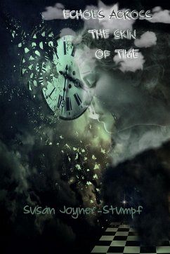 ECHOES ACROSS THE SKIN OF TIME - Joyner-Stumpf, Susan