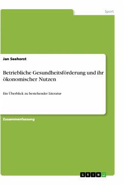 Betriebliche Gesundheitsförderung und ihr ökonomischer Nutzen - Seehorst, Jan