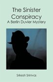 The Sinister Conspiracy: A Berlin Duvier Mystery