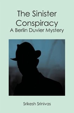The Sinister Conspiracy: A Berlin Duvier Mystery - Srinivas, Srikesh