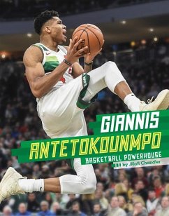 Giannis Antetokounmpo: Basketball Powerhouse - Chandler, Matt