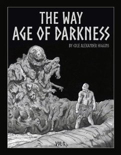 The Way: Age of Darkness: Volume 1 - Higgins, Cole