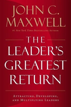 The Leader's Greatest Return - Maxwell, John C