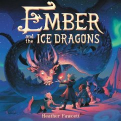 Ember and the Ice Dragons - Fawcett, Heather