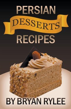 Persian Desserts Recipes - Rylee, Bryan