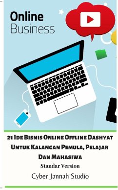 21 Ide Bisnis Online Offline Dashyat Untuk Kalangan Pemula, Pelajar Dan Mahasiwa Standar Version - Studio, Cyber Jannah
