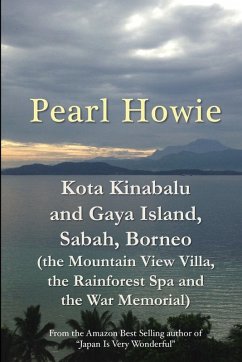 Kota Kinabalu and Gaya Island, Sabah, Borneo (the Mountain View Villa, the Rainforest Spa and the War Memorial) - Howie, Pearl