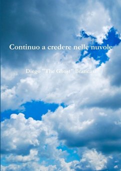 Continuo a credere nelle nuvole - Brancasi, Diego "The Ghost"