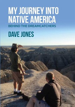 My Journey Into Native America - Jones, Dave