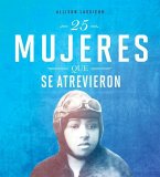 25 Mujeres Que Se Atrevieron