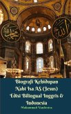 Biografi Kehidupan Nabi Isa AS (Jesus) Edisi Bilingual Inggris Dan Indonesia