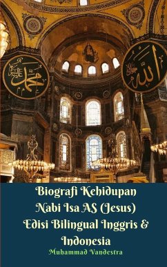 Biografi Kehidupan Nabi Isa AS (Jesus) Edisi Bilingual Inggris Dan Indonesia - Vandestra, Muhammad