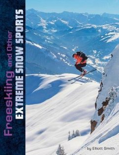 Freeskiing and Other Extreme Snow Sports - Smith, Elliott