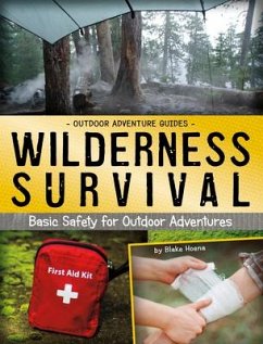 Wilderness Survival: Basic Safety for Outdoor Adventures - Hoena, Blake