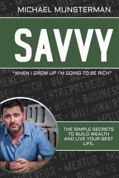Savvy: When I Grow Up I Want To Be Rich - Munsterman, Michael