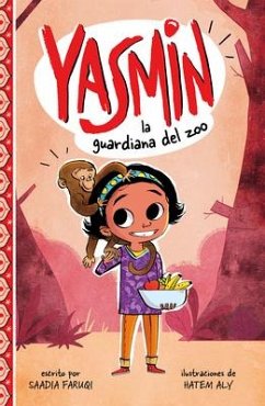 Yasmin, la Guardiana del Zoo = Yasmin the Zookeeper - Faruqi, Saadia