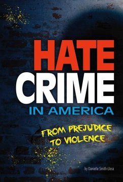 Hate Crime in America: From Prejudice to Violence - Smith-Llera, Danielle