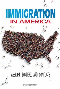 Immigration in America: Asylum, Borders, and Conflicts - Smith-Llera, Danielle