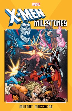 X-Men Milestones: Mutant Massacre - Claremont, Chris; Simonson, Louise; Simonson, Walt