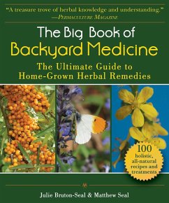 The Big Book of Backyard Medicine: The Ultimate Guide to Home-Grown Herbal Remedies - Bruton-Seal, Julie; Seal, Matthew