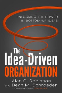 The Idea-Driven Organization - Robinson, Alan G; Schroeder, Dean M