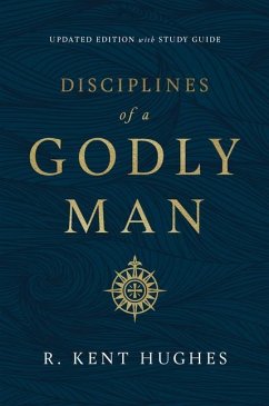Disciplines of a Godly Man (Updated Edition) - Hughes, R. Kent