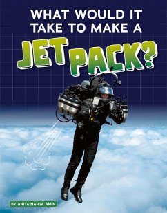 What Would It Take to Make a Jet Pack? - Amin, Anita Nahta