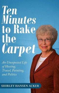 Ten Minutes to Rake the Carpet - Acker, Shirley Hansen