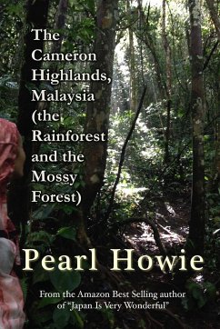 The Cameron Highlands, Malaysia (the Rainforest and the Mossy Forest) - Howie, Pearl