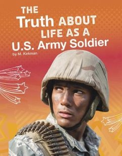 The Truth about Life as a U.S. Army Soldier - Kirkman, M.