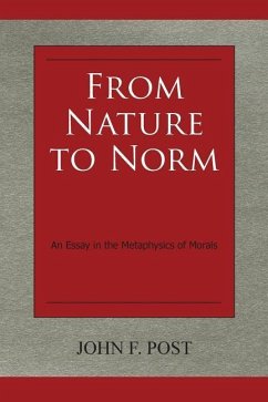 From Nature to Norm: An Essay in the Metaphysics of Morals - Post, John
