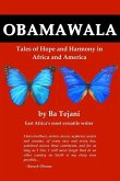 Obamawala: Tales of Hope and Harmony in Africa and America